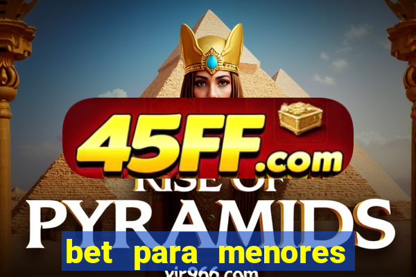 bet para menores de idade